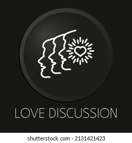 Love discussion minimal vector line icon on 3D button isolated on black background. Premium Vector.
