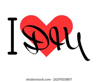 I love DIY creative slogan. Hand drawn letters with red heart. Vector illustration, lettering in modern design for print t shirt, banner, poster, sticker or label.