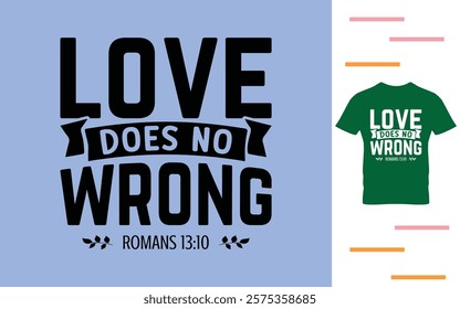 Love does no wrong t shirt design