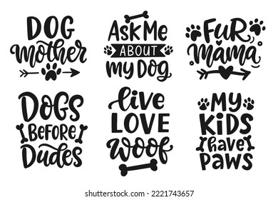 Love Dog lettering set. Funny Hand Drawn T Shirt Design Quotes collection, Pet Moms life, Modern brush calligraphy Isolated on white background. Inspiration graphic design typography element.