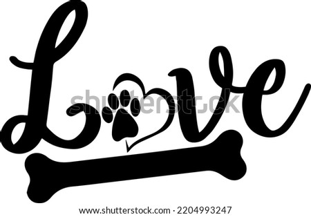 Love Dog Pawn Love Vector typography cut files for cricut