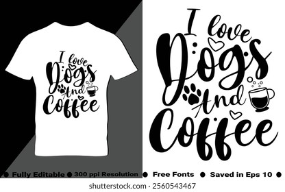 I love dogs and coffee typography t-shirt design. Perfect for print items and bags, poster, sticker, template, banner. Vector illustration saved in EPS 10 and fully editable.