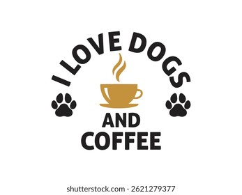 I love dogs and coffee vector eps design