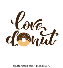 Love donut. Lettering vector illustration with donut. EPS 10