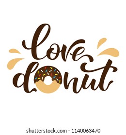 Love Donut. Vector Illustration With Lettering And Donut Symbol. Trade Packaging. Lettering Card, Invitation Or Banner Template. Calligraphy Background. Lettering Typography Pocter. EPS 10