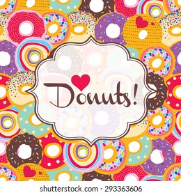 Love donuts! Vector sweet postcard.