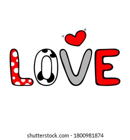 Love. Doodle handwritten text. Funny letters with red heart on white background. Print for T-shirt, post card, banner, video blog cover