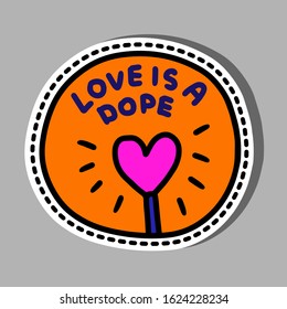 Love is a dope hand drawn vector illustration in cartoon comic style pin sticker purple orange