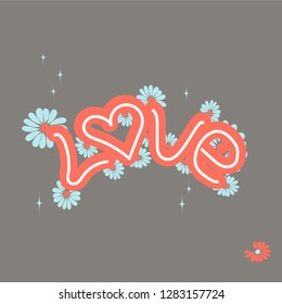Love drawn letters with trendy pastel colors. Letters are decorated with flowers. Vector illustration for greeting card, t-shirt, banner, poster, flyer.  Clipart.
