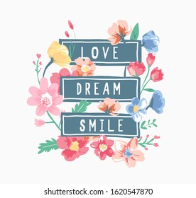 love dream smile slogan on colorful bouquet of flowers illustration