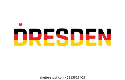 I love Dresden, Typographic Design, Flag of Germany corporate in Dresden, Dresden, Dresden Vector, Love, Vector, Flag of Germany, I love Germany