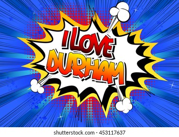 I Love Durham - Comic book style word.