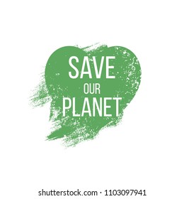 Love the earth vector. Save the planet vector illustration. Grunge background