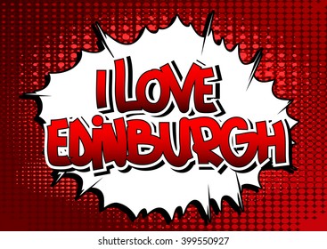 I Love Edinburgh - Comic book style word