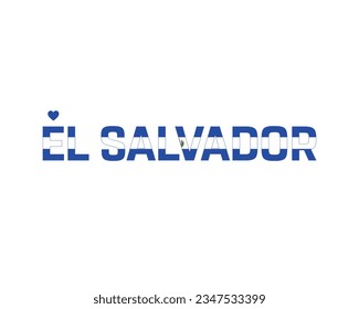 I love El Salvador, El Salvador Independence day, Love El Salvador, Love, El Salvador Flag, 15th September, 15 September, Independence day, Heart Icon Vector Typographic Design Typography Icon Eps