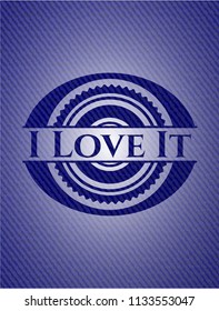 I Love It emblem with denim texture