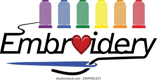 I Love Embroidery - with rainbow spools and a needle