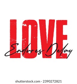 love endures delay text on white background.