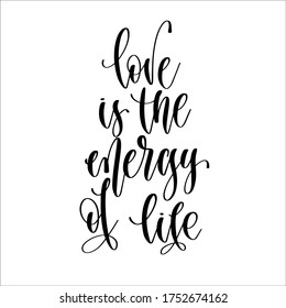 love is the energy of life - hand lettering inscription text positive quotes design, calligraphy vector illustration