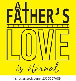 A Father’s Love is Eternal - Timeless Typography Design
