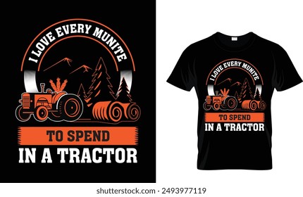 Me encanta cada minuto para pasar en un diseño de camiseta de tractor