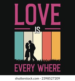 Love is every where valentines vintage grapggraphics tshirt design 