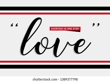 Love everyday is one step slogan for T-shirt printing design and various jobs, typography, vector. - Vektör