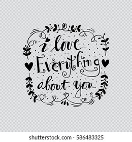  I love everything about you hand lettering.