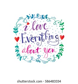  I love everything about you hand lettering.