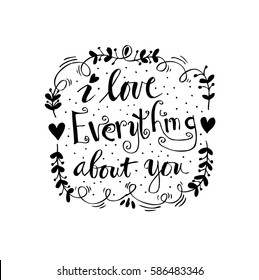  I love everything about you hand lettering.
