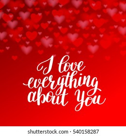 i love everything about you handwritten inscription modern calligraphy lettering text on red heart shape pattern, positive qoute to wedding invitation or printing valentines day, vector illustration