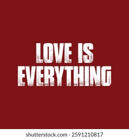 love is everything text on red Background.