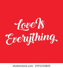 love is everything text on red Background.