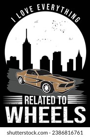 I love everything's related to wheels . T shirt design .