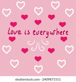 Love is everywhere lettering with pink and white hearts on the pink background.