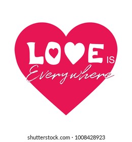 Love is everywhere. Valentine's day poster. Flat design. Vector illustration.