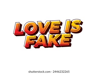 El amor es falso. Diseño de efectos de texto en estilo de 3 dimensiones