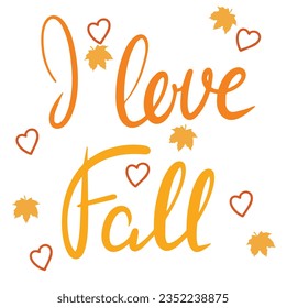 I love Fall. Handwriting Autumn text. Calligraphy lettering with Fall short phrase. Vector illustration.