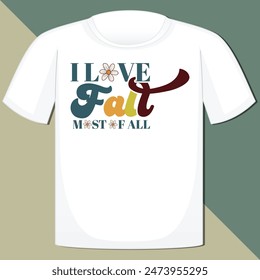I LOVE FALL MOST OF ALL  FALL AUTUMN T-SHIRT DESIGN,