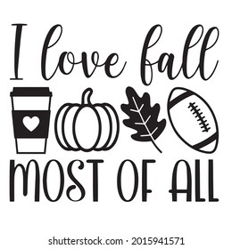 i love fall most of all background inspirational positive quotes, motivational, typography, lettering design