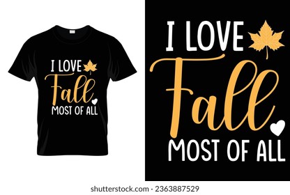 I love fall most of all Happy thanksgiving fall season t-shirt design vector