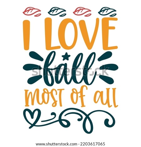 I love fall most of all Happy Halloween shirt print template, Pumpkin Fall Witches Halloween Costume shirt design