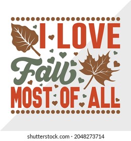 I Love Fall Most Of All Quote Design, Thanksgiving Printable Vector Illustration
