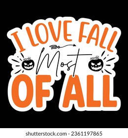 I Love Fall Most of All, Sticker SVG Design Vector file. svg