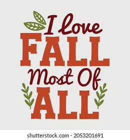 I Love Fall Most Of All Svg Typography Vector Design