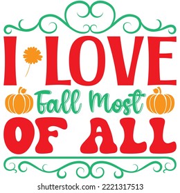 I Love Fall Most of All T-shirt Design Vector File.