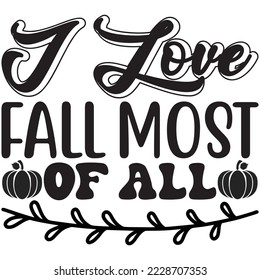 I Love Fall Most of All T-Shirt design vector file