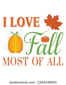 I love fall most of all Fall t-shirt Print Template