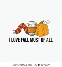 I love fall most of all, Fall vibes autumn Illustration