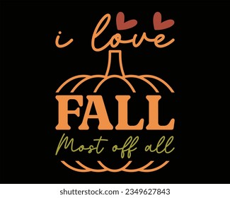 Me encanta Caer Mayormente De Todo El Diseño De Camisas Svg T, Diseño De Caída, Svg De Calabaza, Signo De Caída, Svg De Otoño, Svg De Acción De Gracias, Archivos Svg Para Cricut, Cortar Archivo